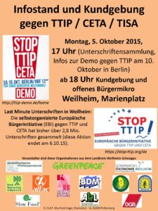 Aufruf zur Anti-TTIP-Kundgebung mit offenem Mikrofon am 5.10.2015 ab 18 Uhr in Weilheim. Ab 17 Uhr Unterschriftensammlung (zum letzten Mal, weil am 6.10. Schluss ist mit Sammeln)